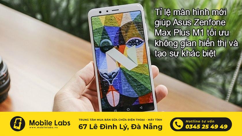 Tại sao Asus quyết định dùng tỉ lệ màn hình 18:9 cho sản phẩm Asus Zenfone Max Plus M1?