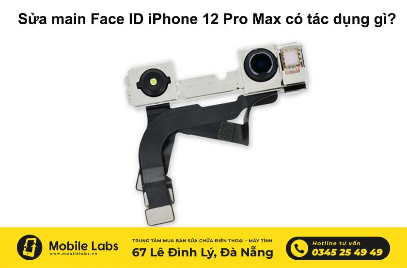 Sửa main Face ID iPhone 12 Pro Max có tác dụng gì?