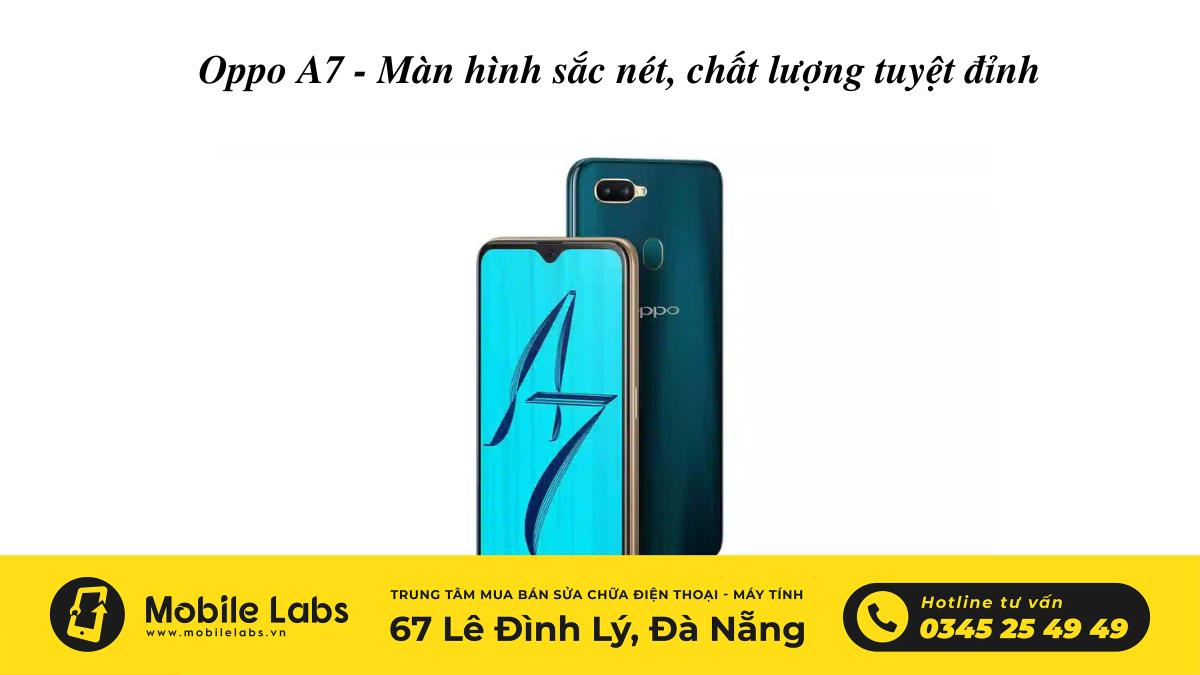 Thay Màn Hình Oppo A7 Chính Hãng Orizin Tại Đà Nẵng